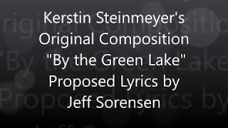 Proposed Lyrics to Kerstin Steinmeyers By the Green Lake