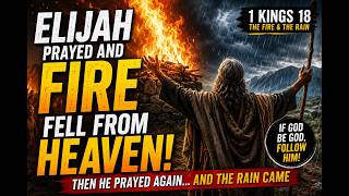 When Elijah Prayed, FIRE Fell From Heaven 🔥 | 1 Kings 18