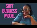 The Soft Life Business Model Explained