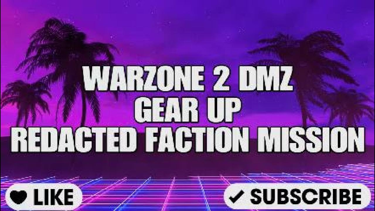 DMZ .. GEAR UP .. REDACTED FACTION MISSION