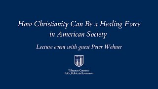 Peter Wehner | How Christianity Can Be a Healing Force in American Society (9/11/2023)