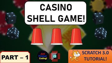 Casino Shell Game! - Part 1 | Scratch 3.0 Tutorial | Just Finished Coding!