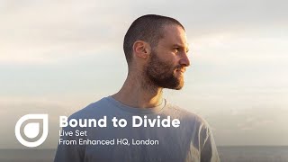 Bound To Divide live from Enhanced HQ, London