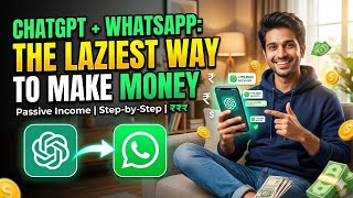 ChatGPT + WhatsApp: The Laziest Way to Make Money