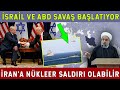 İSRAİL VE ABD TEHDİDİ..!! İRAN’A NÜKLEER SALDIRI..!!