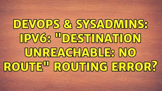 Celebrity DevOps & SysAdmins: IPv6: "Destination unreachable: No route" Routing error? (2 Solutions!!) Net Worth