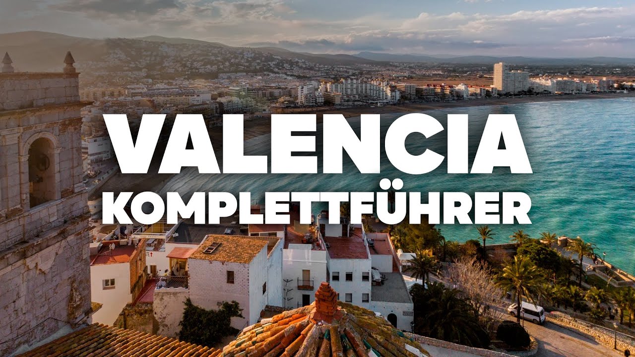 VALENCIA REISEFÜHRER! Beste Reisezeit, Unterkünfte & Sehenswürdigkeiten!