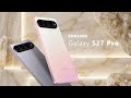 Samsung Galaxy S27 Pro vs Galaxy S27 Ultra – The Most Powerful 2027 Leaks