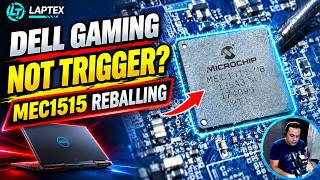 How to Repair Dell Gaming Laptop NOT TRIGGER | MEC1515 Reballing | LA-K662P Motherboard PART 1 Guide