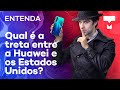 Entenda: Qual é a treta entre a Huawei e os Estados Unidos? - TecMundo