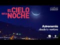 El cielo esta noche: Astronomía desde tu ventana | Planetario de Medellín