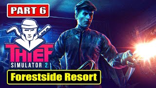THIEF SIMULATOR 2 Gameplay Walkthrough Part 6 | Forestside Resort