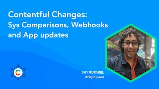 Contentful Changes: Sys Comparisons, Webhooks and App updates Wealth