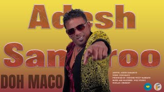 Adesh Samaroo Doh Maco Chutney Soca 2021