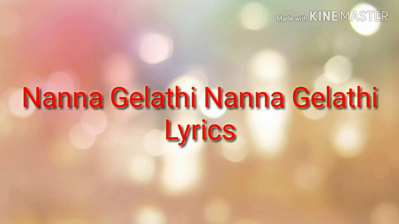 Nanna Gelathi Nanna Gelathi  Kannada DJ Song  Lyrics