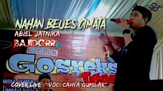 NAHAN BEUES CIMATA -ABIEL JATNIKA (Cover live VOC: Cahya Gumilar FT Gosrek Team) live kp: Cimuncang