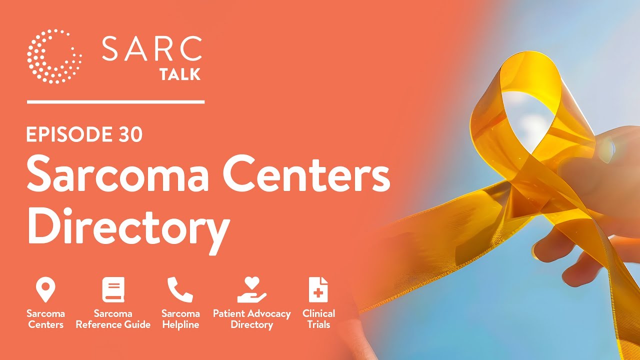 SARC Talk Episode 30 - Sarcoma Centers Directory