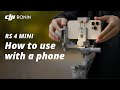 DJI RS 4 Mini - How to use with a phone?