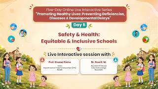 Day 5:- Safety & Health: Equitable & Inclusive Schools