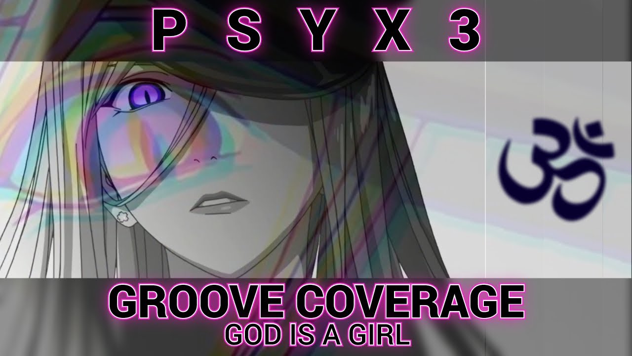 Groove Coverage - God Is A Girl (Psyx3 Remix) [Frenchcore]