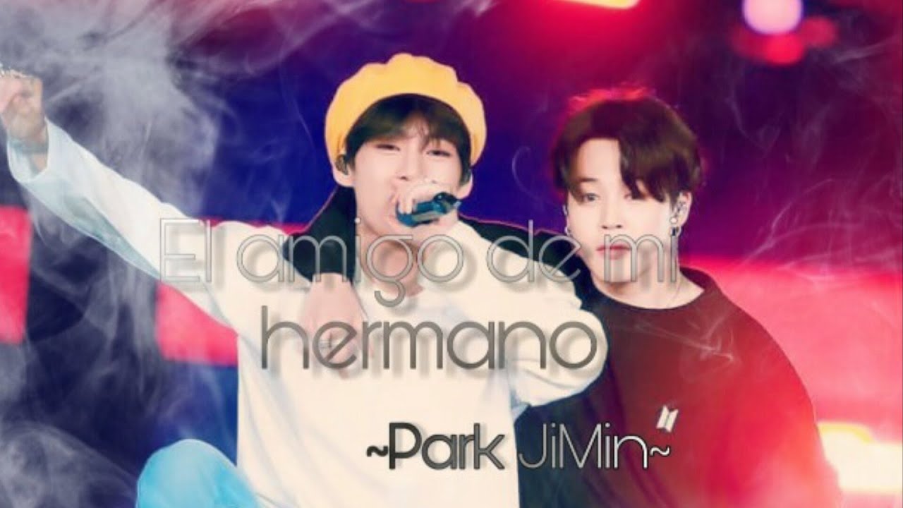 Imagina con Jimin •El amigo de mi hermano• Capítulo 2 - YouTube