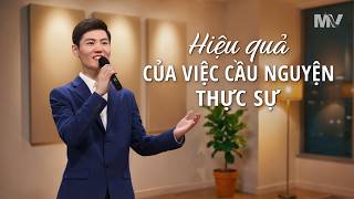 Video nhạc Thánh Ca | Hiệu quả của việc cầu nguyện thực sự