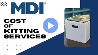 How Much Do Kitting Services Cost? | MDI