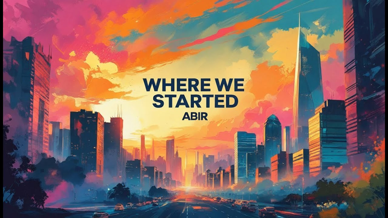 Where we started…- official music | ABIR |