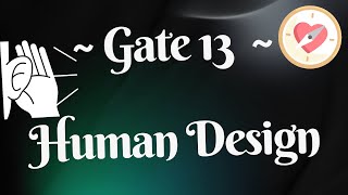 ~ Gate 13 ~ Identity ~ Human Design ~