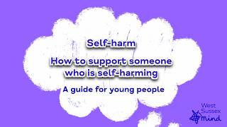 How to support someone who is self-harming: a guide for young people