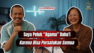 SUSIANA: I EMBRACED THE BAHA'I 'RELIGION' BECAUSE IT CAN UNIT EVERYONE