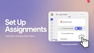 How to Set Up an Assignment in Google Forms