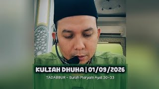 KULIAH DHUHA | TADABBUR - Surah Maryam Ayat 30-33 ~ Ustaz Izmir Fareez 