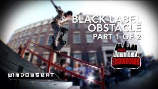 Black Label Skate Obstacle, Vans Downtown Showdown Part 1