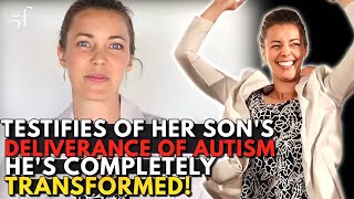 Testifies of Her Son's Deliverance of Autism He's Completely Transformed