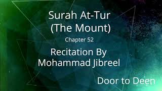 Surah At-Tur (The Mount) Mohammad Jibreel  Quran Recitation