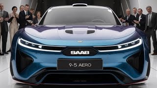 2025 Saab 9-5 Aero: The Future of Luxury Sedans JUST CHANGED