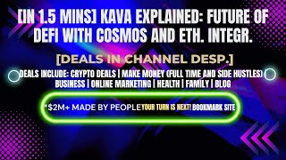 [In 1.5 mins] Kava Explained: Future of DeFi with Cosmos and Eth. Integr. [Crypto Deals In Ch. Dep.]