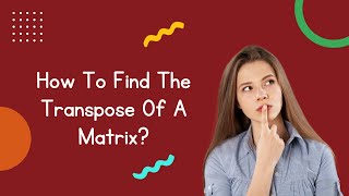 Transpose of a Matrix