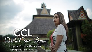 LAGU KARO TERBARU | CCL (CERITA CINTA LAMA) | TRISNA SHINTA BR. KELIAT | ORIGINAL VIDEO MUSIC