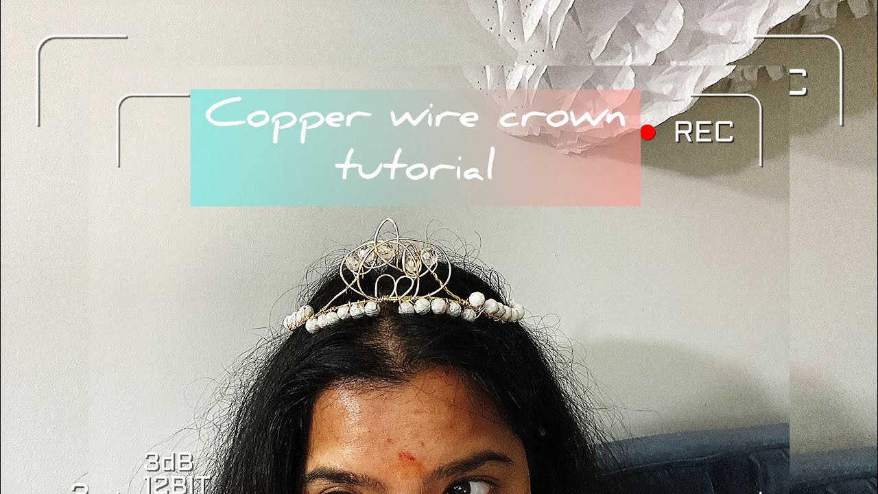 Crown diy tutorial using copper wire