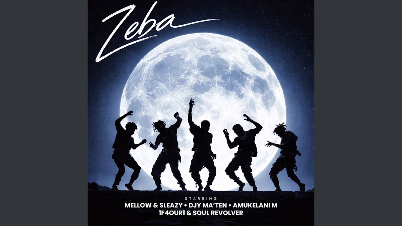 Mellow & Sleazy x Djy Ma'Ten x Amukelani M x 1F4our1 - Zeba