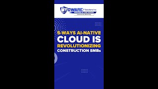 5 Ways AI-Native Cloud Is Revolutionizing Construction SMBs