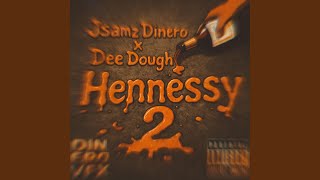 Hennessy 2 (feat. Dee Dough)