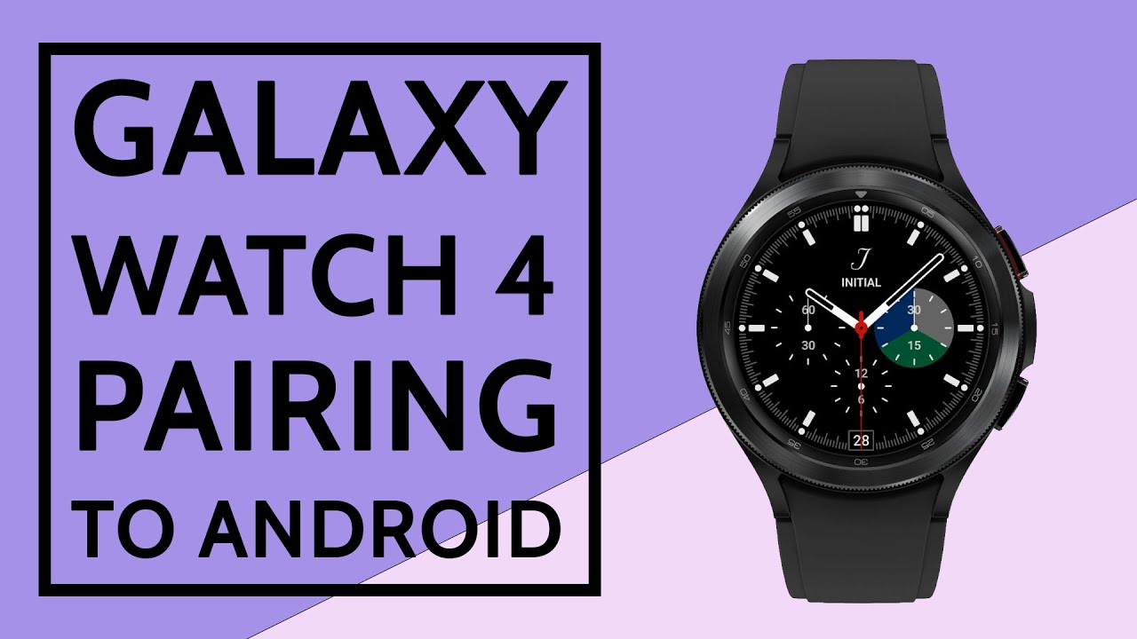 Samsung Galaxy Watch 4 SM-R890 SM-R895 Pairing To Android | Pairing ...