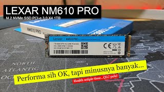 Performa OK tapi Banyak Minusnya! | Review Lexar NM610 Pro 1TB | M.2 SSD NVMe PCI-e 3.0 X4