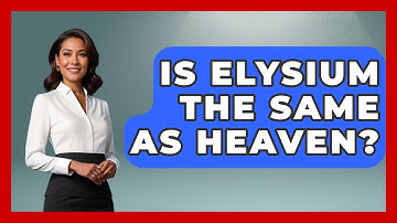 Is Elysium The Same As Heaven? - Exploring Ancient Myths