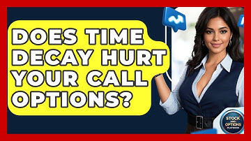 Does Time Decay Hurt Your Call Options? - Stock and Options Playbook