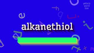 How to say alkanethiol! (High Quality Voices)