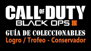 Call of Duty: Black Ops 3 - Guía de Coleccionables - Logro / Trofeo Conservador (Curator)